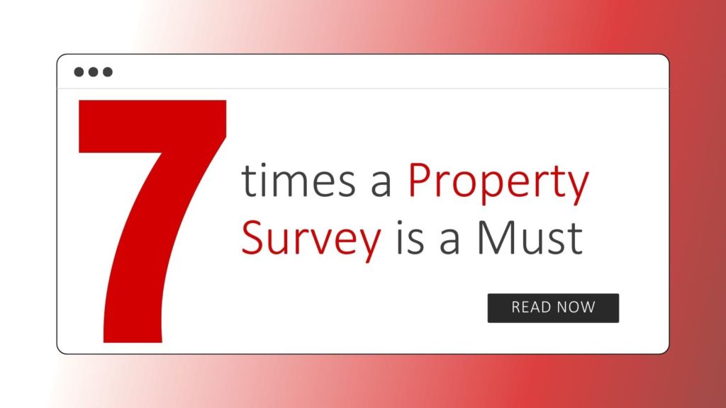 7 times a Property Survey is a Must graphic