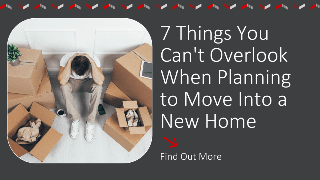 7 Things You Can't Overlook When Planning to Move Into a New Home ...